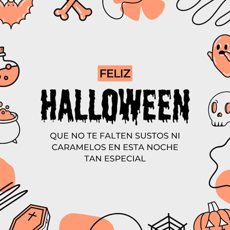 Frase con temática de Halloween que dice: "Feliz Halloween, que no te falten sustos ni caramelos en esta noche tan especial".